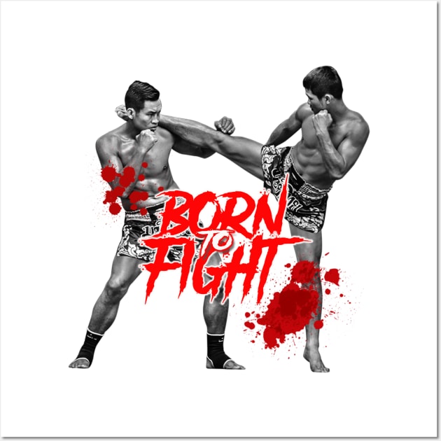 MUAY THAI Born to fight Wall Art by ZOO OFFICIAL